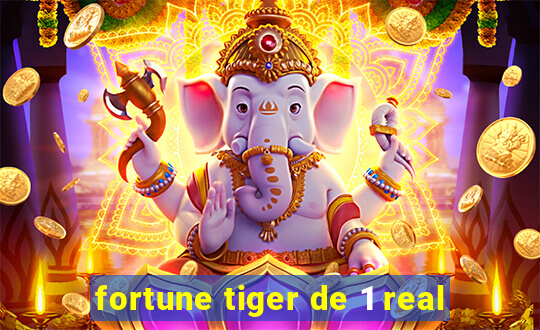 fortune tiger de 1 real